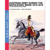 Austrian army during the Napoleonic wars 1813-1818: K.K.Oesterreichischen Armee - Paperback