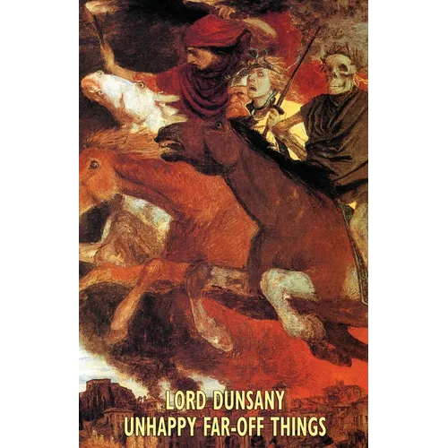 Unhappy Far-Off Things - Paperback