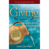 Giving--The Sacred Art: Creating a Lifestyle of Generousity - Paperback