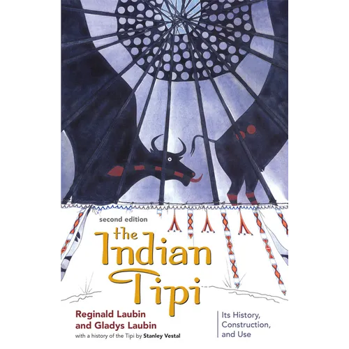 The Indian Tipi: Its History, Construction, and Use - Paperback