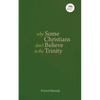 Why Some Christians Don't Believe in the Trinity - Paperback