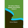 The Letters of Horace Walpole, Earl of Orford Volume II - Paperback