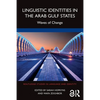 Linguistic Identities in the Arab Gulf States: Waves of Change - Paperback