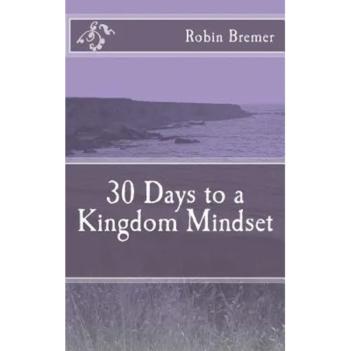 30 Days to a Kingdom Mindset - Paperback
