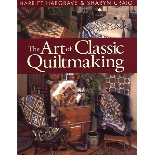 The Art of Classic Quiltmaking - Paperback