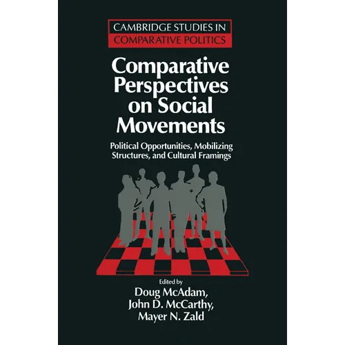 Comparative Perspectives on Social Movements: Political Opportunities, Mobilizing Structures, and Cultural Framings - Paperback