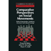Comparative Perspectives on Social Movements: Political Opportunities, Mobilizing Structures, and Cultural Framings - Paperback