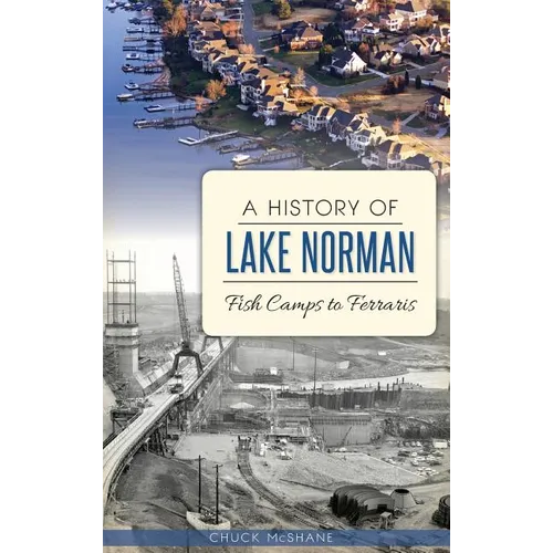 A History of Lake Norman: Fish Camps to Ferraris - Hardcover