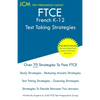 FTCE French K-12 - Test Taking Strategies: FTCE 015 Exam - Free Online Tutoring - New 2020 Edition - The latest strategies to pass your exam. - Paperback