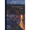 The Charm of Paris: an Anthology - Paperback