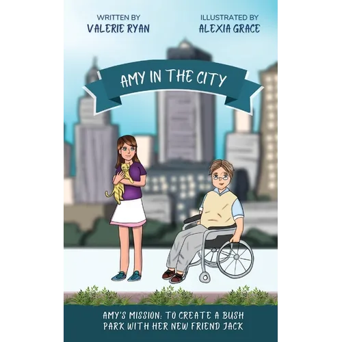 Amy in the City: Amy's Mission: To Create a Bush Park with her New Friend Jack - Paperback