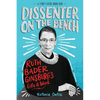 Dissenter on the Bench: Ruth Bader Ginsburg's Life and Work - Paperback