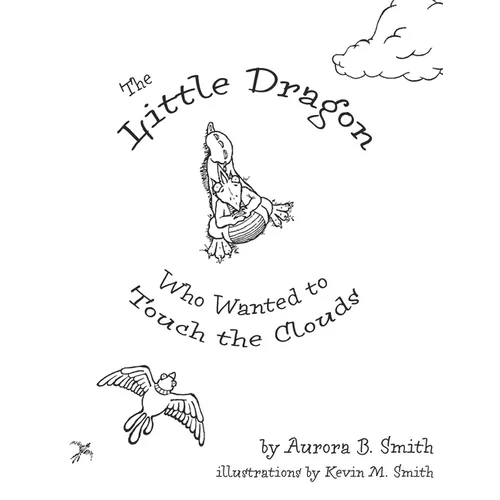 The Little Dragon: Who Wanted to Touch the Clouds - Paperback