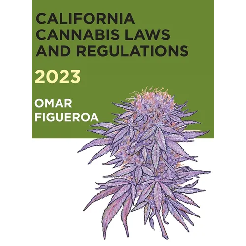 2023 California Cannabis Laws and Regulations - Hardcover