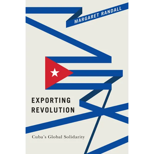 Exporting Revolution: Cuba's Global Solidarity - Paperback