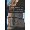 Motion Study: A Method for Increasing the Efficiency of the Workman - Paperback