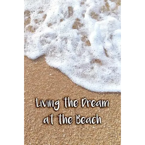 Living The Dream At The Beach - Paperback