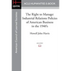 The Right to Manage: Industrial Relations Policies of American Business in the 1940's - Paperback