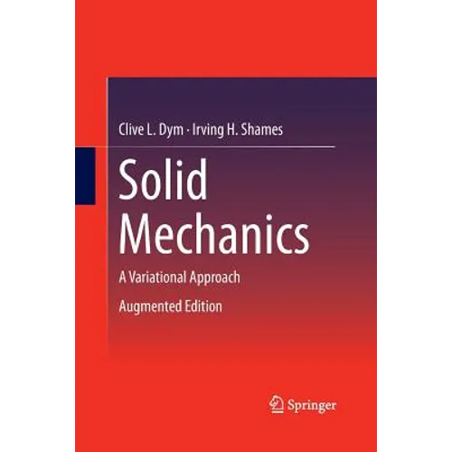 Solid Mechanics: A Variational Approach, Augmented Edition - Paperback