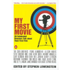 My First Movie: Twenty Celebrated Directors Talk about Their First Film - Paperback