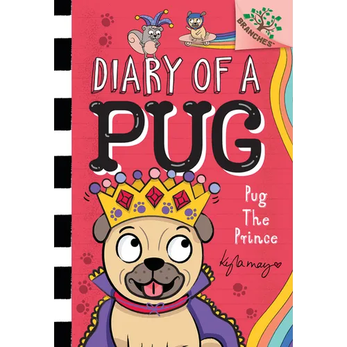 Pug the Prince: A Branches Book (Diary of a Pug #9): Volume 9 - Library Binding