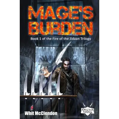 Mage's Burden: Book 1 of the Fire of the Jidaan Trilogy - Paperback