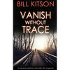 VANISH WITHOUT TRACE an absolutely addictive crime thriller with a huge twist - Paperback