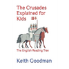 The Crusades Explained for Kids: The English Reading Tree - Paperback