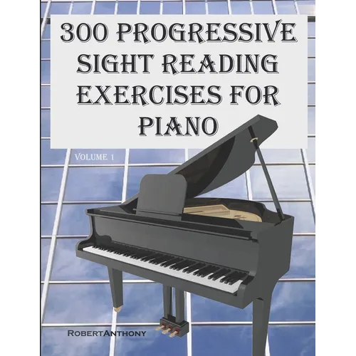 300 Progressive Sight Reading Exercises for Piano - Paperback