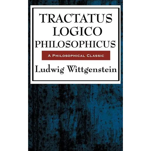 Tractatus Logico Philosophicus: A Sublime Book - Hardcover