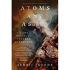 Atoms and Ashes: A Global History of Nuclear Disasters - Paperback