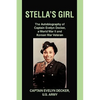Stella's Girl: The Autobiography of Captain Evelyn Decker, a World War II and Korean War Veteran - Paperback
