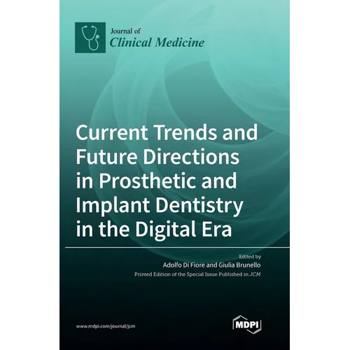 Current Trends and Future Directions in Prosthetic and Implant Dentistry in the Digital Era - Hardcover