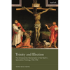 Trinity and Election: The Christocentric Reorientation of Karl Barth's Speculative Theology, 1936-1942 - Paperback
