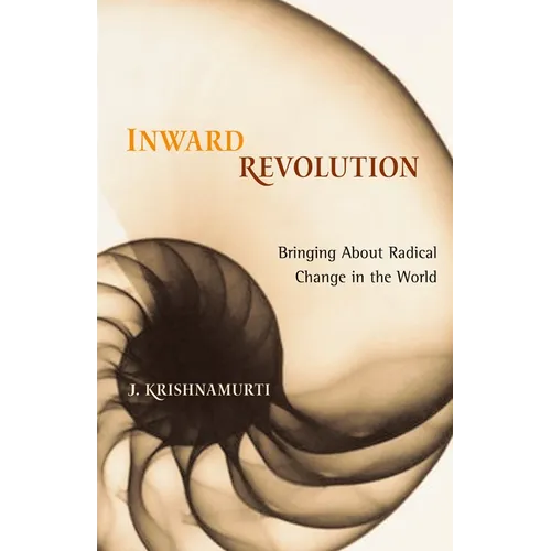 Inward Revolution: Bringing about Radical Change in the World - Paperback