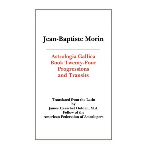 Astrologia Gallica Book 24: Progressions and Transits - Paperback