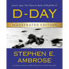 D-Day Illustrated Edition: June 6, 1944: The Climactic Battle of World War II - Hardcover