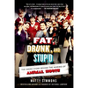 Fat, Drunk, and Stupid - Paperback