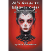 AI's Guide to Satanic Cults A Crash Course in Starting Your Own Cult - Paperback