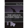 The Lies our Fathers Told Us - Paperback
