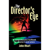 Director's Eye: A Comprehensive How-To Textbook for Directors and Actors - Paperback