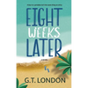 Eight Weeks Later - Paperback