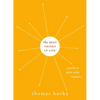 Best Things in Life: A Guide to What Really Matters - Hardcover