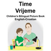 English-Croatian Time/Vrijeme Children's Bilingual Picture Book - Paperback
