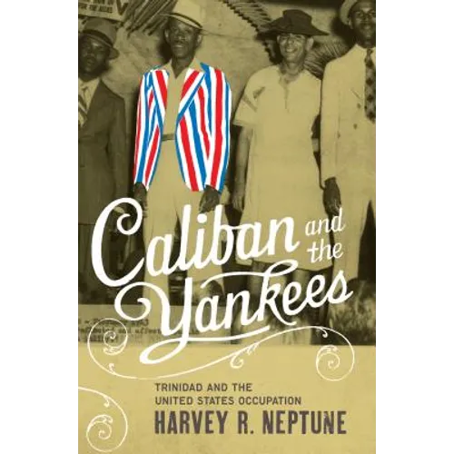 Caliban and the Yankees: Trinidad and the United States Occupation - Paperback