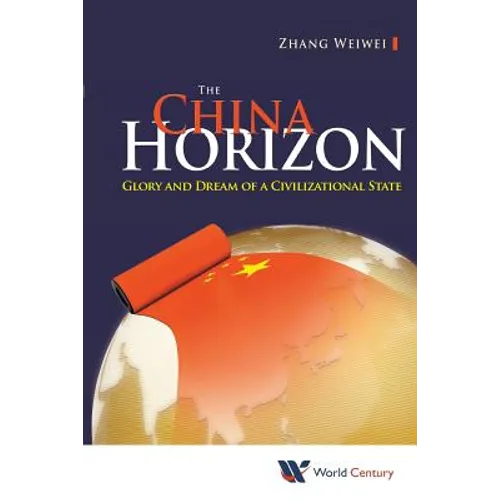 The China Horizon: Glory & Dream of a Civilizational State - Paperback