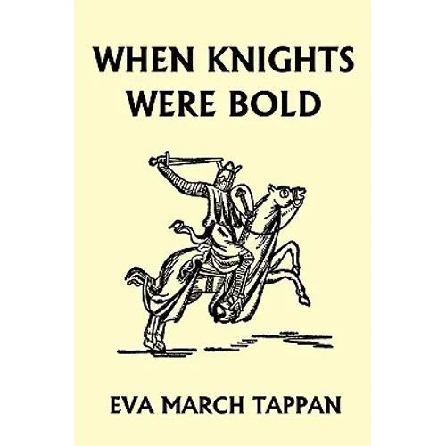 When Knights Were Bold (Yesterday's Classics) - Paperback