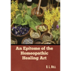 An Epitome of the Homeopathic Healing Art - Hardcover