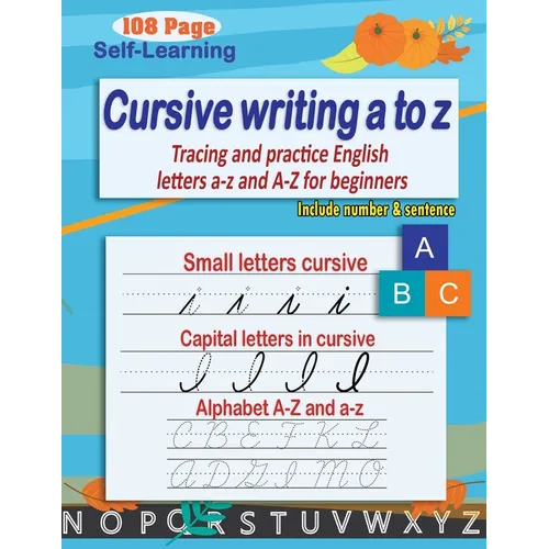Cursive writing a to z: cursive handwriting workbook - cursive alphabet - Tracing and practice English letters a-z and A-Z for beginners - Paperback