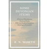 Some Devonian Items - A Series of Miscellaneous Notices of Deeds, Wills and Kindred Documents Relating to Devonshire - Paperback